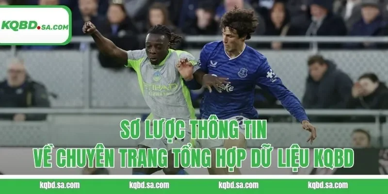 Sơ lược thông tin về chuyên trang tổng hợp dữ liệu KQBD
